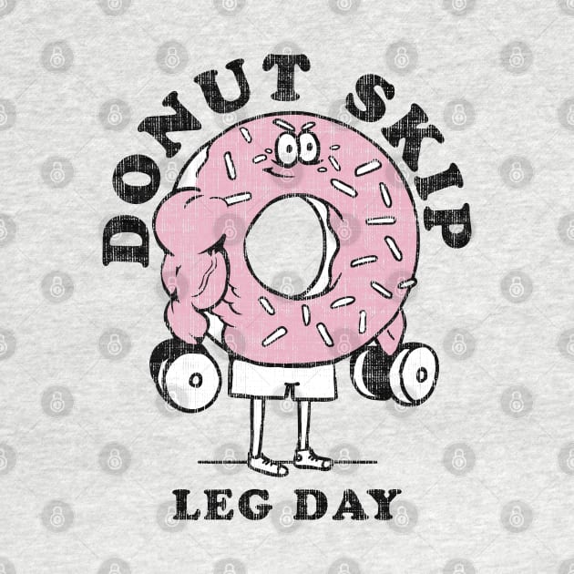 DONUT SKIP LEG DAY by huebucket